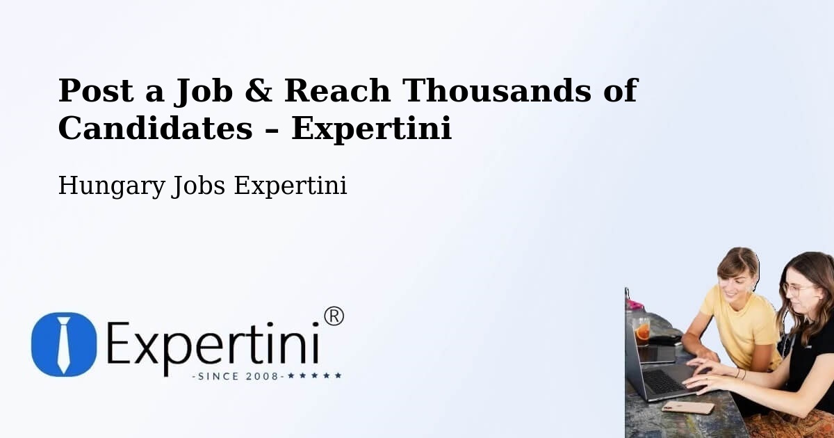 Post a Job in Érd – Hire the Right Talent - Érd, Hungary Jobs Expertini