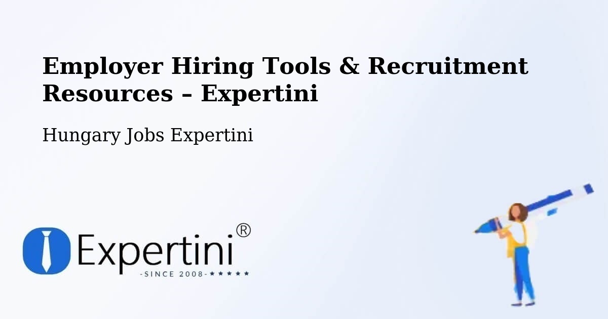 Employer Hiring Tools & Recruitment Resources – Érd - Érd, Hungary Jobs Expertini