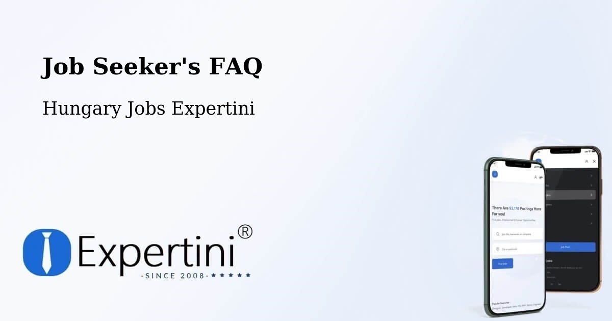 Job Seeker FAQ – Érd - Hungary Jobs Expertini